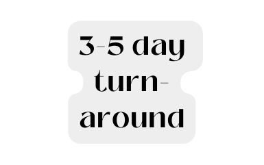 3 5 day turn around